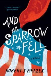 book And the Sparrow Fell : A Novel