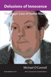 book Delusions of Innocence : The Tragic Case of Stefan Kiszko