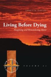 book Living Before Dying : Imagining and Remembering Home