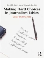 book Making Hard Choices in Journalism Ethics : Cases and Practice