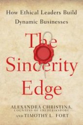 book The Sincerity Edge : How Ethical Leaders Build Dynamic Businesses