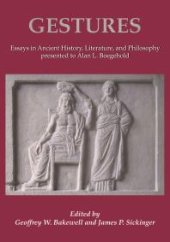 book Gestures : Essays in Ancient History, Literature, and Philosophy Presented to Alan l Boegehold