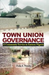 book Town Union Governance : A Community Service in Eastern Nigeria