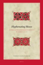 book Hyphenating Moses : A Postcolonial Exegesis of Identity in Exodus 1:1-3:15