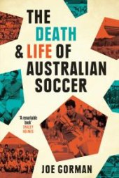 book The Death and Life of Australian Soccer