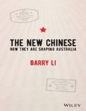 book The New Chinese : How They Are Shaping Australia