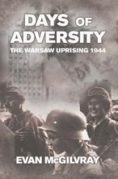 book Days of Adversity : The Warsaw Uprising 1944