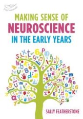 book Making Sense of Neuroscience in the Early Years