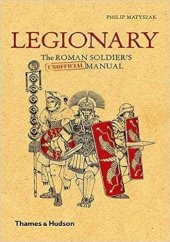 book Legionary: The Roman Soldier's (Unofficial) Manual