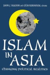 book Islam in Asia : Changing Political Realities