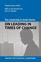 book The Leadership in Action Series: On Leading in Times of Change : On Leading in Times of Change