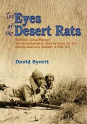 book The Eyes of the Desert Rats : British Long-Range Reconnaissance Operations in the North African Desert 1940-43