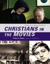 book Christians in the Movies : A Century of Saints and Sinners