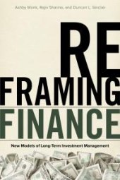 book Reframing Finance : New Models of Long-Term Investment Management