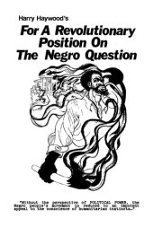 book For A Revolutionary Position on the Negro Question