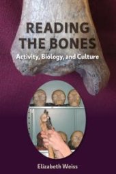 book Reading the Bones : Activity, Biology, and Culture