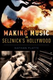 book Making Music in Selznick's Hollywood