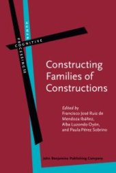 book Constructing Families of Constructions : Analytical Perspectives and Theoretical Challenges