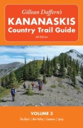 book Gillean Daffern's Kananaskis Country Trail Guide : Volume 3: the Ghost--Bow Valley--Canmore--Spray