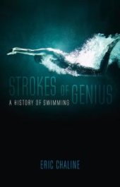 book Strokes of Genius : A History of Swimming