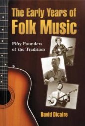 book The Early Years of Folk Music : Fifty Founders of the Tradition