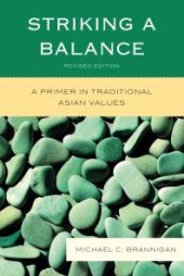 book Striking a Balance : A Primer in Traditional Asian Values