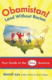 book Obamistan! Land Without Racism : Your Guide to the New America