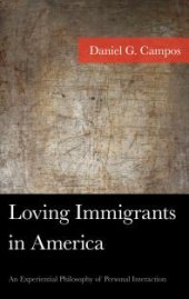 book Loving Immigrants in America : An Experiential Philosophy of Personal Interaction