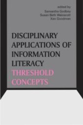 book Disciplinary Applications of Information Literacy Threshold Concepts