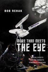 book More Than Meets the Eye : Special Effects and the Fantastic Transmedia Franchise