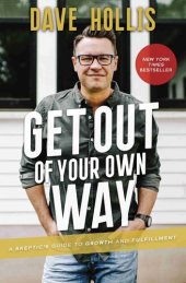 book Get Out of Your Own Way: A Skeptic’s Guide to Growth and Fulfillment