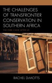 book The Challenges of Transfrontier Conservation in Southern Africa : The Park Came after Us