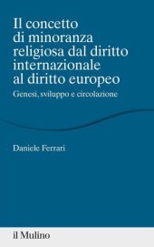 book Il concetto di minoranza religiosa dal diritto internazionale al diritto europeo. Genesi, sviluppo e circolazione