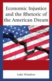 book Economic Injustice and the Rhetoric of the American Dream