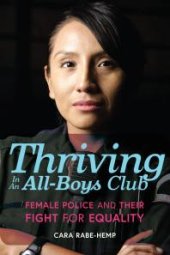 book Thriving in an All-Boys Club : Female Police and Their Fight for Equality