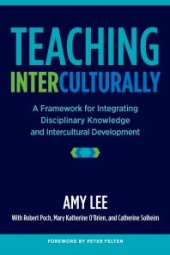 book Teaching Interculturally : A Framework for Integrating Disciplinary Knowledge and Intercultural Development