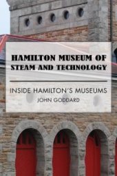 book Hamilton Museum of Steam and Technology : Inside Hamilton's Museums