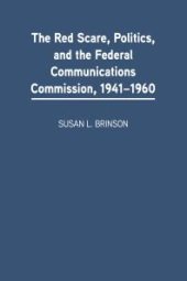 book The Red Scare, Politics, and the Federal Communications Commission, 1941-1960