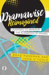 book Dramawise Reimagined : Learning to Manage the Elements of Drama