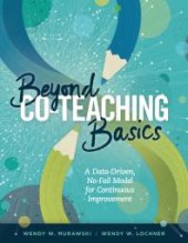 book Beyond Co-Teaching Basics : A Data-Driven, No-Fail Model for Continuous Improvement