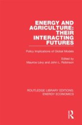 book Energy and Agriculture: Their Interacting Futures : Policy Implications of Global Models