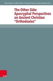 book The Other Side: Apocryphal Perspectives on Ancient Christian 'Orthodoxies' (Novum Testamentum Et Orbis Antiquus/Studien Zur Umwelt Des N) (Novum ... zur Umwelt des Neuen Testaments, 117)