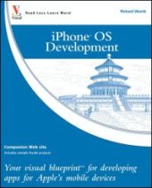 book IPhone OS Development : Your Visual Blueprint for Developing Apps for Apple's Mobile Devices