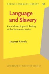 book Language and Slavery : A Social and Linguistic History of the Suriname Creoles