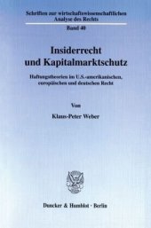 book Insiderrecht und Kapitalmarktschutz.: Haftungstheorien im U.S.-amerikanischen, europäischen und deutschen Recht.. Dissertationsschrift