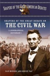 book Shapers of the Great Debate on the Civil War : A Biographical Dictionary