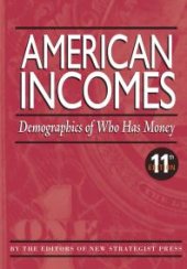 book American Incomes : Demographics of Who Has Money