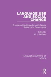 book Language Use and Social Change : Problems of Multilingualism with Special Reference to Eastern Africa