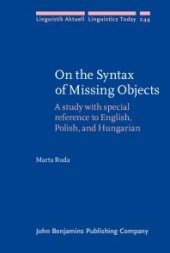 book On the Syntax of Missing Objects : A Study with Special Reference to English, Polish and Hungarian