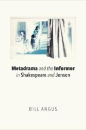 book Metadrama and the Informer in Shakespeare and Jonson